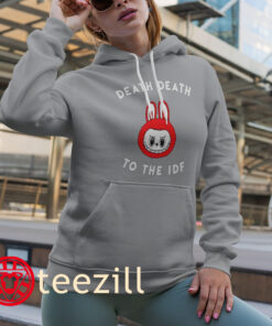 Death Death To The Idf Tee Shirt hoodies