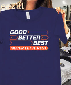 Good Better Best Never Let It Rest Shirt – Chicago Bears Football Fans Tees