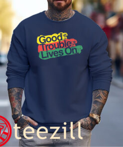 Good Trouble Lives On July 17th Shirt Sweater