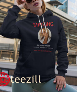 Graphic Missing Dr Roberta Bobby Have You Seen This Diva hoodies