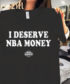I Deserve NBA Money Shirt Caitlin Clark- Limited Edition