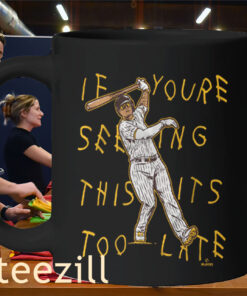 If You Seeing This Its Too Late Shirt Manny Machado - San Diego Baseball Mug