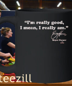 I’m Really Good, I Mean, I Really Am Mug