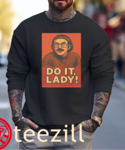 Jay Renshaw Do It Lady Tiktok Trend Limited Shirt sweater