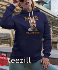 Never Kill Yourself Premium Shirt Jeffrey Epstein Hoodies