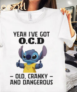 OCD Stitch Old Cranky And Dangerous Shirt