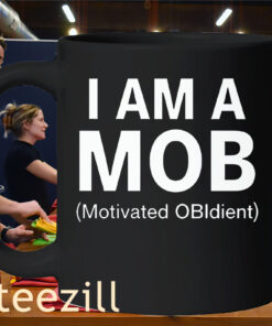 Quote Graphic I Am A Mob Motivated Obidient Shirt Mug