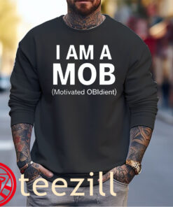 Quote Graphic I Am A Mob Motivated Obidient Shirt Sweater