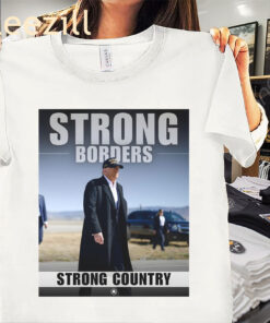 Strong Borders Strong Country Donal Trump Shirt