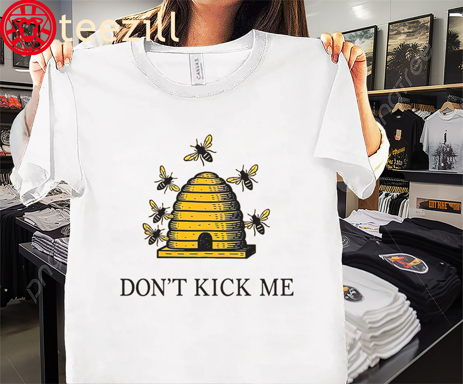 Bee Tee Don't Kick Me Shirt Shirt