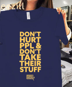 Don't Hurt People- Don't Take Their Stuff Tee