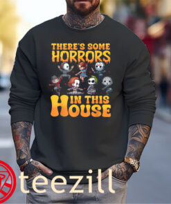 Horror Characters Shirt Funny There's Some Horrors in This House Tee Sweater