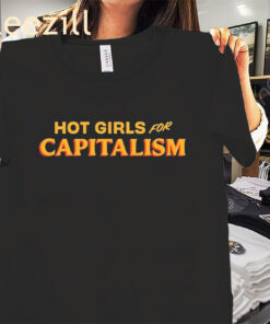 Hot Girls for Capitalism Premium Shirt