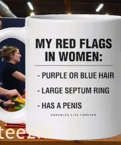 My Red Flags In Women Purple Or Blue Hair Large Septum Ring Has A Penis Funny Mug