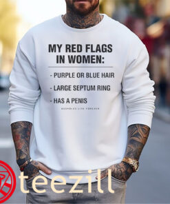 My Red Flags In Women Purple Or Blue Hair Large Septum Ring Has A Penis Funny Shirt Sweater