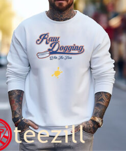 Raw Dogging With The Tank Classic Tee Shirt Sweater