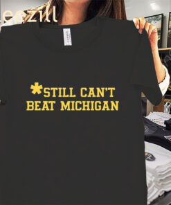 Still Can't Beat Michigan Shirt – Rivalry Football Tee