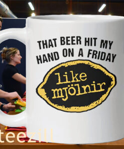 That Beer Hit My Hand on a Friday Like Mjölnir – Funny Drinking Mug