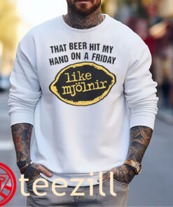 That Beer Hit My Hand on a Friday Like Mjölnir – Funny Drinking Shirt Sweater