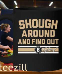 Tyler Shough Around and Find Out Shirt- New Orleans Football Mug