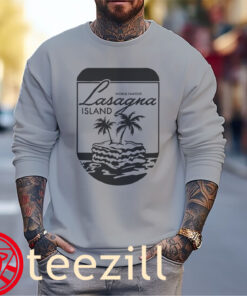 World Famous Lasagna Island Shirt - Premium Funny Lasagna Tee Sweater