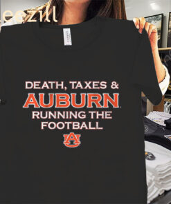 Death, Taxes, & Auburn Running the Football Shirt – Tigers Fan Tee