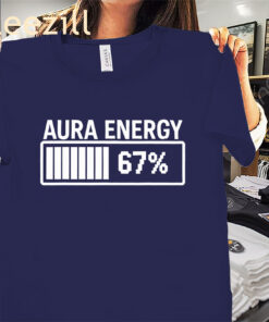 Aura Energy At 67 Funny Six Seven Shirts