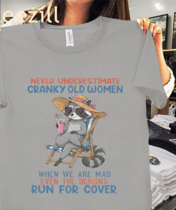 Cute Raccoon Never Underestimate Cranky Old Women Tee Shirts