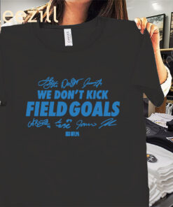 Detroit Football We Don’t Kick Field Goals Shirt