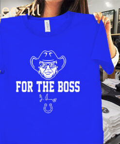 For The Boss Shirt - Colts Jim Irsay- Indianapolis Colts Tee