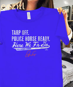 George Springer Tarp Off Police Horse Ready Shirt Blue Jays Baseball Tee