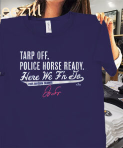 George Springer Tarp Off Police Horse Ready Shirt Blue Jays Baseball Tees