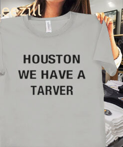 Houston We Have A Tarver Shirt Katelyn Tarver Tees