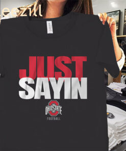 Julian Sayin Just Sayin’ Shirt – Ohio State Football Tee