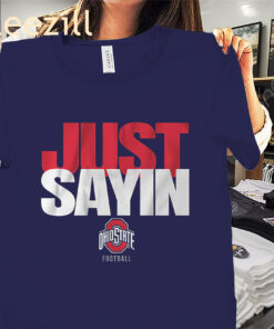 Julian Sayin Just Sayin’ Shirt – Ohio State Football Tees