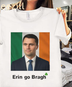 Official Posters Erin Go Bragh Charlie Kirk Shirt