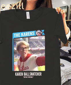 Philly The Karens Karen BallSnatcher Shirt Give Me That Ball Tee
