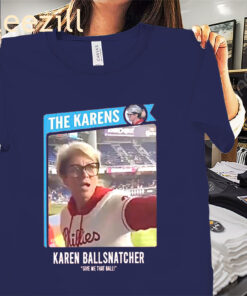 Philly The Karens Karen BallSnatcher Shirt Give Me That Ball Tees