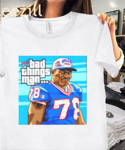 Posters Official Buffalo Bills Bruce Smith Bad Things Man Shirts