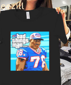 Posters Official Buffalo Bills Bruce Smith Bad Things Man Shirts