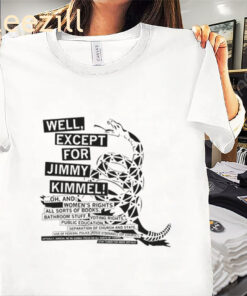 Premium Don't Tread On Me Except for Jimmy Kimmel Shirts