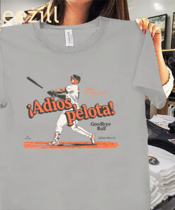 Rafael Devers Adios Pelota Goodbye Ball Shirt San Francisco Baseballs