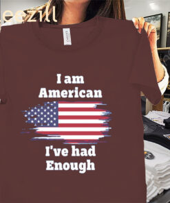 Vintage Flag I Am American I've Had Enough Shirts