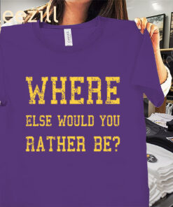 Where Else Would You Rather Be Minnesota Vikings Tee Shirt
