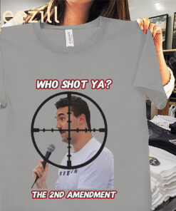Who Shot Ya The 2Nd Amendment Shirt Charlie Kirk Tshirt