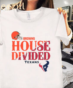 Browns House Divided Cleveland Browns vs Houston Texans Shirt