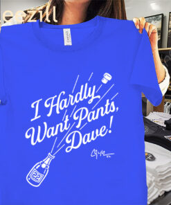 Clayton Kershaw I Hardly Want Pants Dave Shirt – LA Baseball Tee