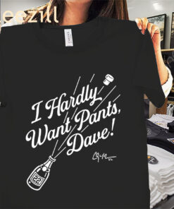 Clayton Kershaw I Hardly Want Pants Dave Shirt – LA Baseball Tees