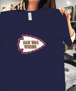 Dan Was Wrong Arrow Shirt – Kansas City Chiefs Football Tees