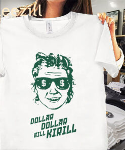 Dollar Dollar Bill Kirill Shirt Kirsten Krull Dollar Tshirt